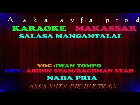 Karaoke Makassar Salasa Mangantalai ||Iwan Tompo / Nada Pria Tanpa Vocal + Lirik