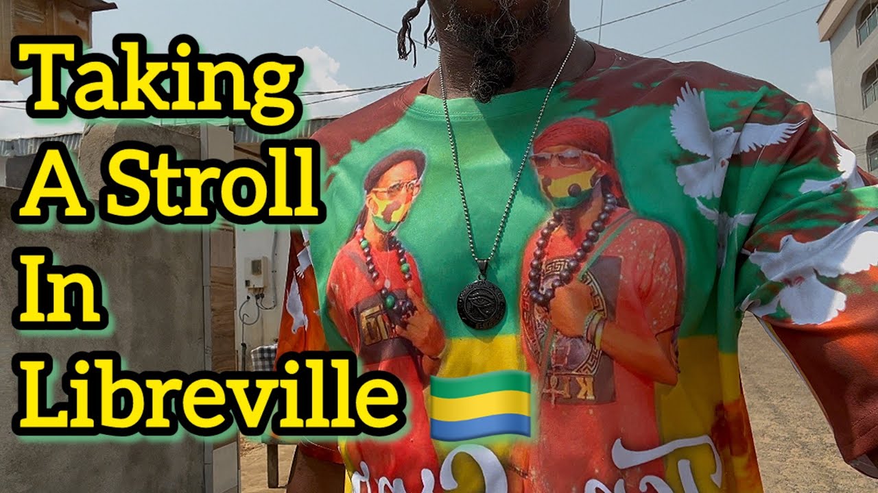 Back On The Stroll In Libreville Gabon Africa | Leon Mba International Airport