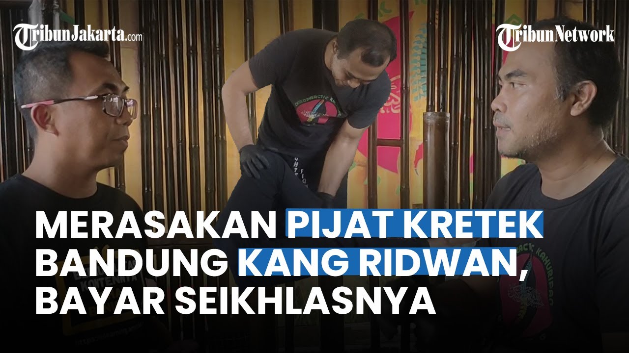🔴 Pengalaman Dipijat Kretek Kang Iwan di Bandung, Badan Enteng dan Bayar Seikhlasnya
