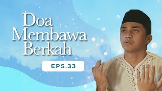 Peringatan Pertama dan Terakhir | Doa Membawa Berkah Episode 33