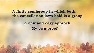 A finite semi group in which both the cancellation laws hold is a group|My approach|Group theory