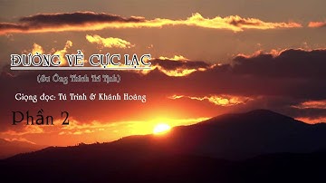 Phật Giáo - Đường Về Cực Lạc (Thích Trí Tịnh) - Phần 2 - NS Tú Trinh & Khánh Hoàng