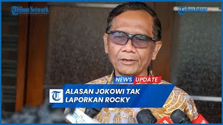 Mahfud MD Ungkap Alasan Sebenarnya Jokowi tak Mau Laporkan Rocky Gerung