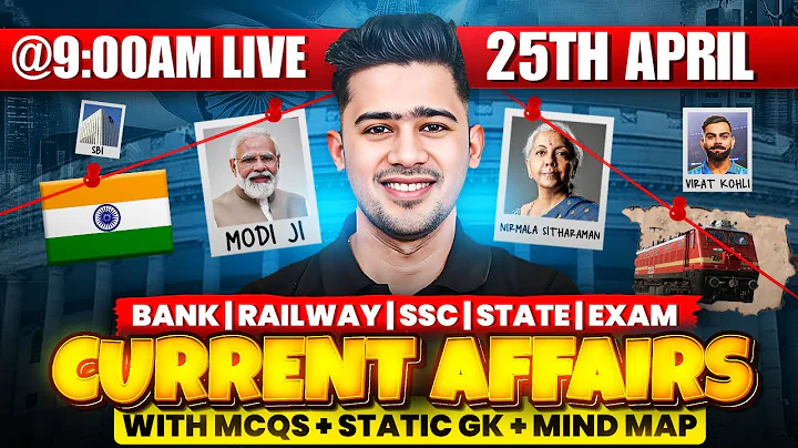 25TH APRIL 2025 | DAILY CURRENT AFFAIRS | SSC, ALL BANK & INSURANCE EXAM | KUSH SIR