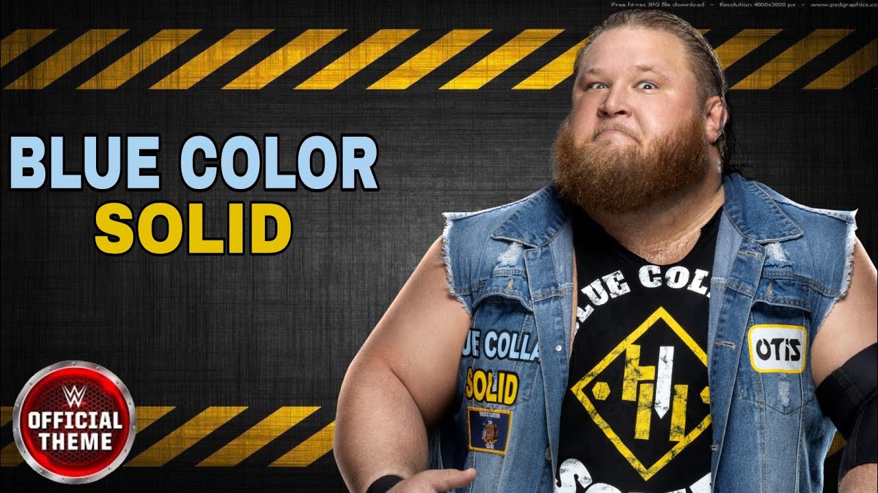 wwe otis theme song blue color solid. - YouTube