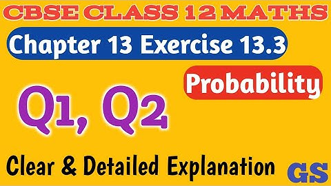 Chapter 13 - Exercise 13.3 (Q1, Q2) - Probability - CBSE Class 12 Maths in Tamil - NCERT - GS