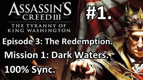 (13.) 1. AC3 - The Tyranny Of King Washington - The Redemption (Dark Waters) [HD]