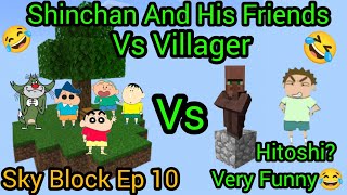 Shinchan And His Friends Vs A Funny Villager 😂 Sky Block Episode 10 (GOT VERY FUNNY🤣) - GREEN GAMING
