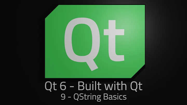 Qt 6 - Episode 9 - QString Basics