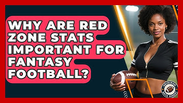Why Are Red Zone Stats Important for Fantasy Football? | Gridiron Data Digest News