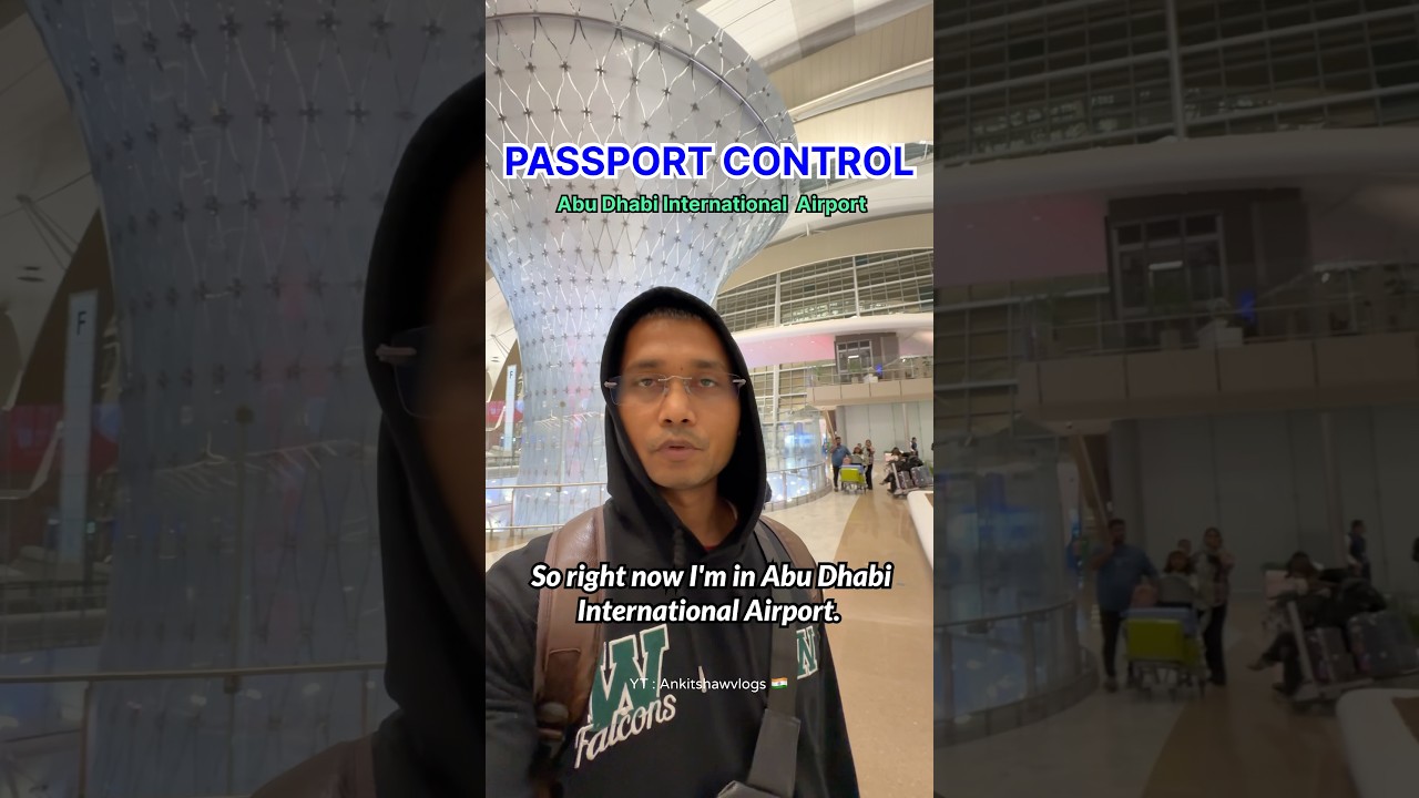 Passport Control Process at Abu Dhabi & Dubai International Airports | Step-by-Step Guide 