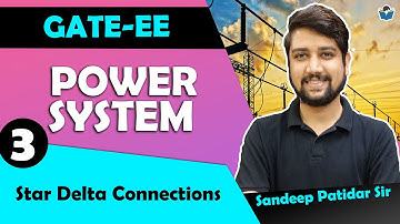 Lec 03 Star Delta Connections || Power System for GATE Exam