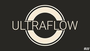 ULTRAFLOW - Level 11 Walkthrough