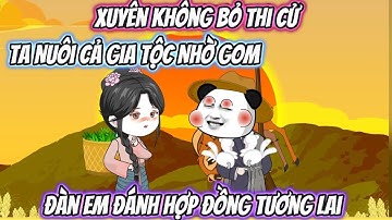 Xuyên Không Bỏ Thi Cử, Ta Nuôi Cả Gia Tộc Nhờ Gom Đàn Em Đánh Hợp Đồng Tương Lai Full Bộ