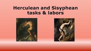 Herculean and Sisyphean Tasks & Labors