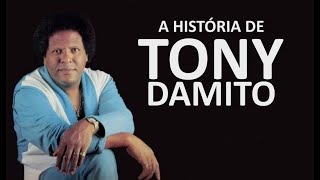 A HISTÓRIA DE TONY DAMITO