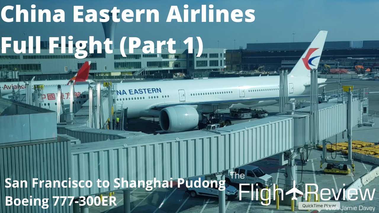 China Eastern Airlines Boeing 777 Full Flight- San Francisco to Shanghai Pudong (Part 1)