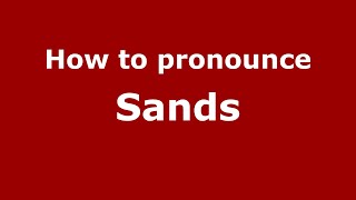 How To Pronounce Sands Englishuk - Pronouncenames