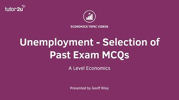 Unemployment - Selection of Revision MCQs I A Level and IB Economics