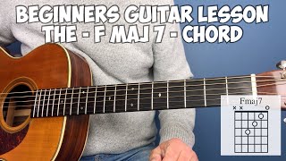 Beginners guitar lesson - The F Maj 7 chord