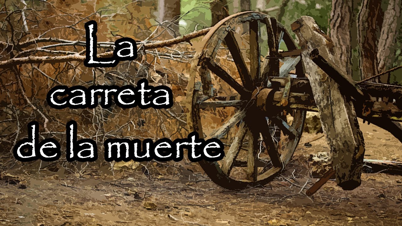 La Carreta de la Muerte | Leyenda de Oaxaca - YouTube