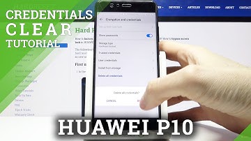How to Clear Credentials in HUAWEI P10 – Remove All Licenses