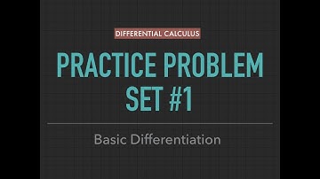 Differential Calculus Practice Problem Set #1: Basic Differentiation