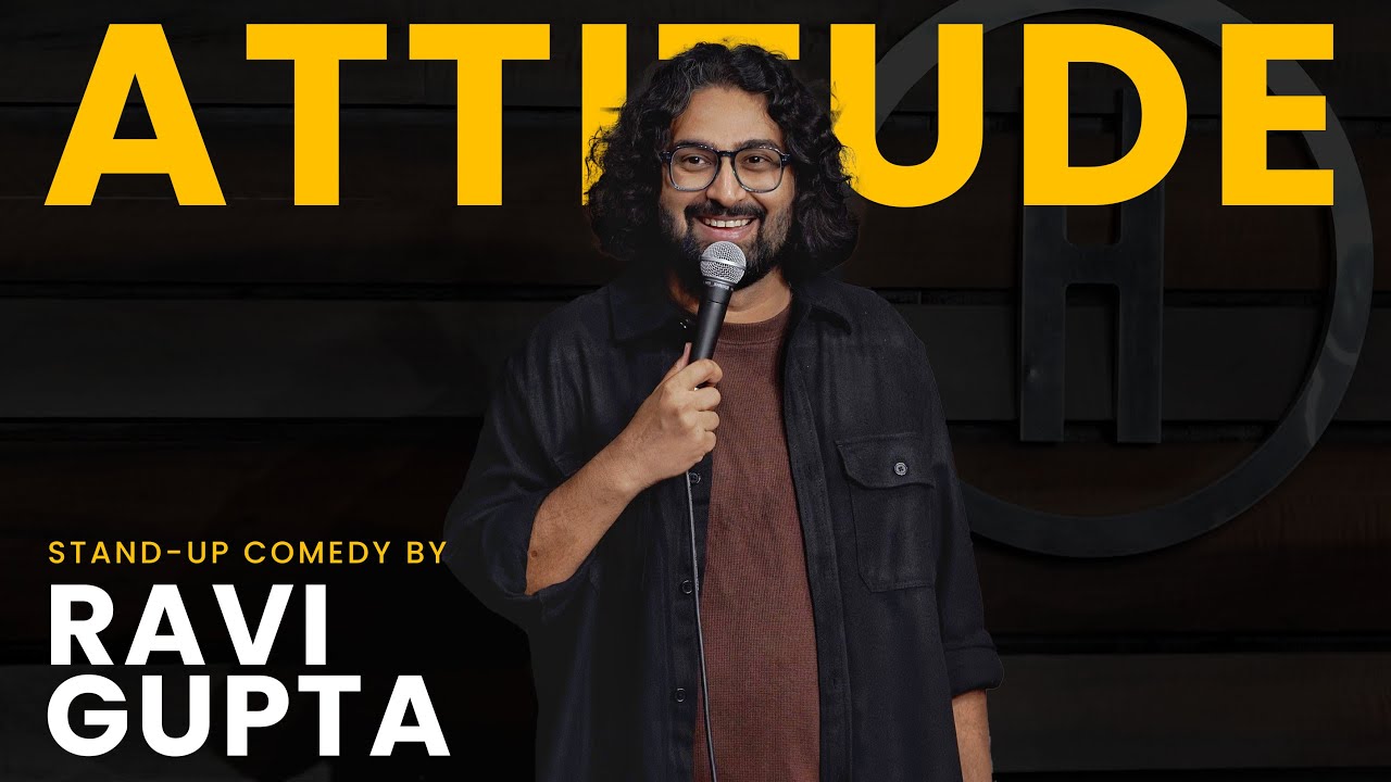 Attitude  Stand up Comedy by Ravi Gupta