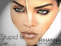 Rihanna - Stupid In Love (ft. Ne-Yo & Brandy)