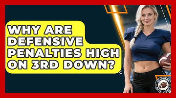 Why Are Defensive Penalties High On 3rd Down? - Gridiron Data Digest