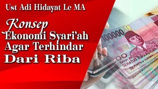 Download Lagu Konsep Ekonomi Syariah Agar Terhindar Riba - Ust Adi Hidayat Lc MA MP3