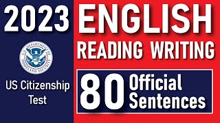 2023 US Citizenship English Reading and Writing Test | 80 Official USCIS Sentences