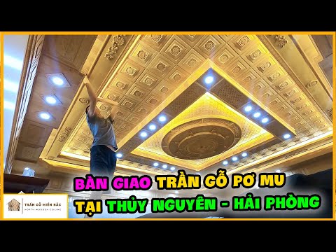Video BÀN GIAO SIÊU PHẨM TRẦN GỖ PƠ MU CỰC ĐẸP CHO ANH HẢI... - youtube