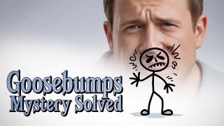 Why Do We Get Goosebumps? | Stick Figure Science Explained