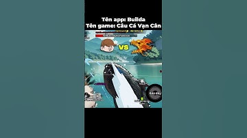 Tên app: Builda, Tên game: Câu Cá Vạn Cân#caucavancan 