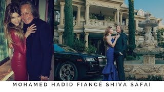 Mohamed Hadid&#39;s Fiancé Shiva Safai