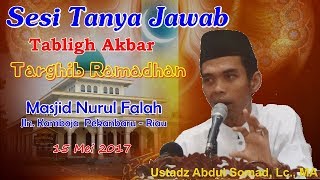 Sesi Tanya Jawab Tabligh Akbar Masjid Nurul Falah Jln Kamboja ; Ustadz Abdul Somad, Lc , MA.