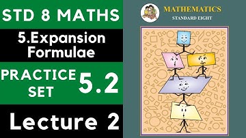 Class 8 Practice Set 5.2 Lecture 2| Chapter 5 Expansion Formulae | 8th Maths 5 1 |Maharashtra Std 8