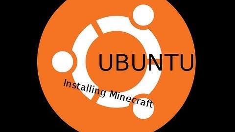 How to Install Minecraft On Ubuntu