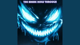 THE BREAK ROLLS THROUGH (Slowed Down) Wealth