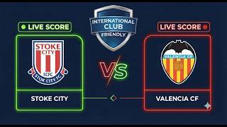 Stoke City vs Valencia CF | Club Friendly 2026 | Live Score screenshot 4