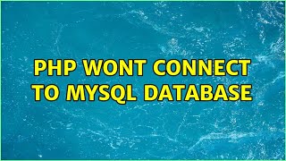 PHP wont connect to mysql database