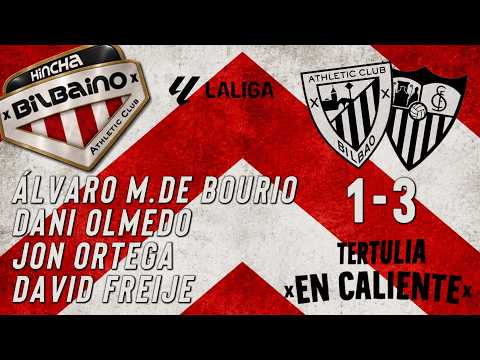 Tertulia "En caliente" / Athletic Club - Sevilla FC / J1ª Liga 2026/27 / Sábado 22/08/26