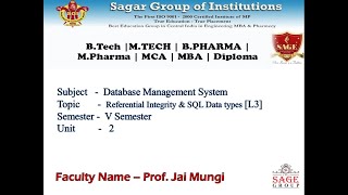 Referential Integrity & SQL Datatypes | Unit - 2 | Lecture - 3 | Prof. Jai Mungi, CSE, SIRTE