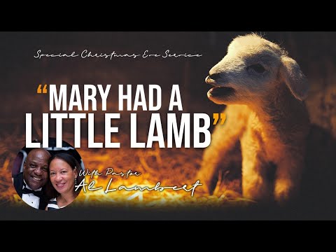 Mary Had a little lamb | Pastor Al Lambert | Christmas Eve Service
