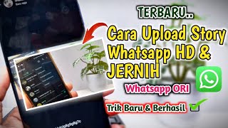 JERNIH!! Cara Upload Story Whatspp HD & Bening - Whatsapp Ori 2024