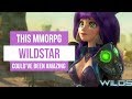 WildStar COULD Have Been AMAZING..