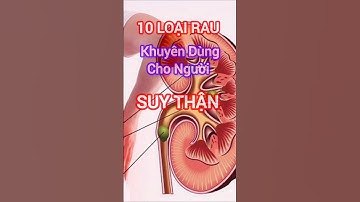 10 Loại Rau Khuyên Dùng Cho Người Suy Thận #dinhduong #health #suckhoe