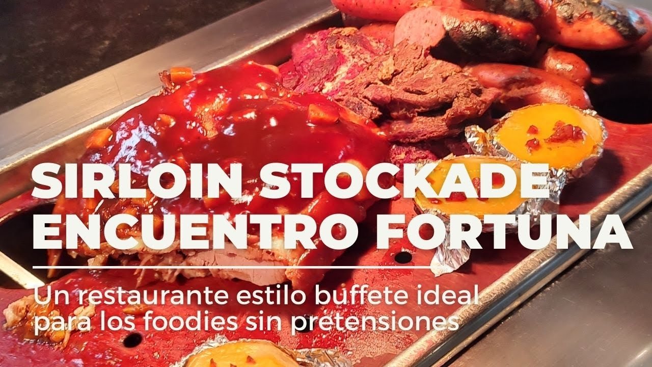 Buffete Sirloin Stockade Encuentro Fortuna - YouTube