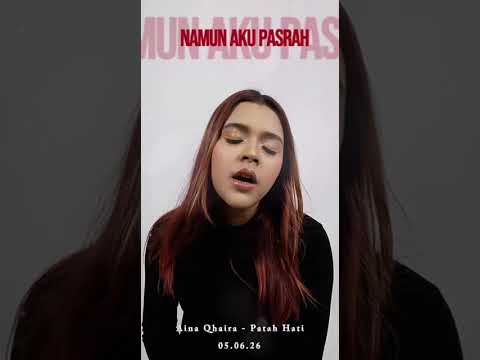 Patah Hati- Aina Qhaira 05.06.26 #newsingle #patahhati